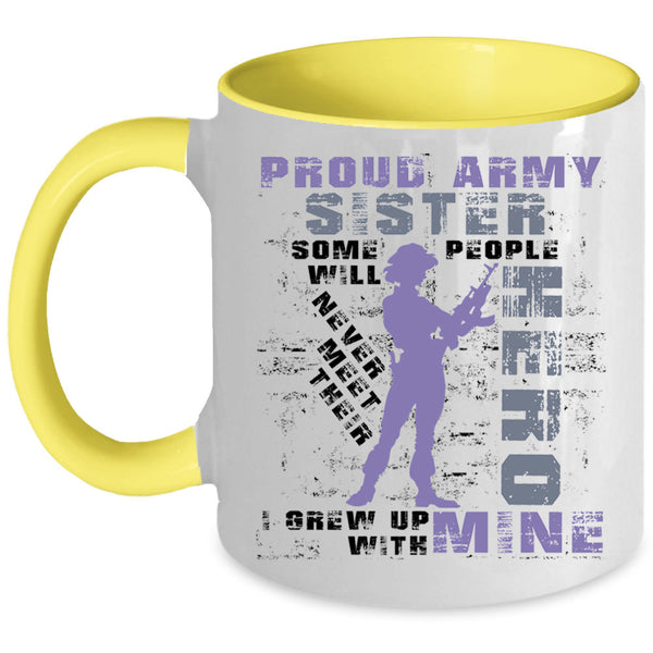 I Grew Up With My Sister Coffee Mug, Proud Army Sister Accent Mug