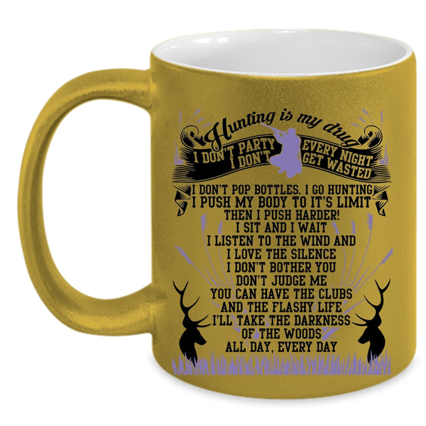 I Love Hunting Coffee Mug, Hunting Is My Drug Accent Mug