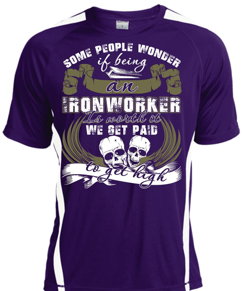 Being An Ironworker T Shirt, We Get Paid T Shirt, Cool Shirt
