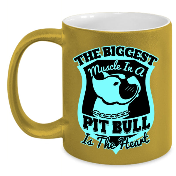 Cute Coffee Mug, The Biggest Muscle In A Pit Bull Is The Heart Accent Mug