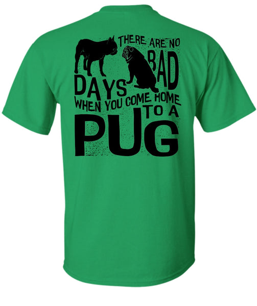 You Come Home To A Pug T Shirt, I Love Pug T Shirt
