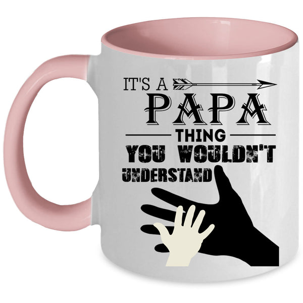 I Love My Papa Coffee Mug, It's Papa Thing Accent Mug