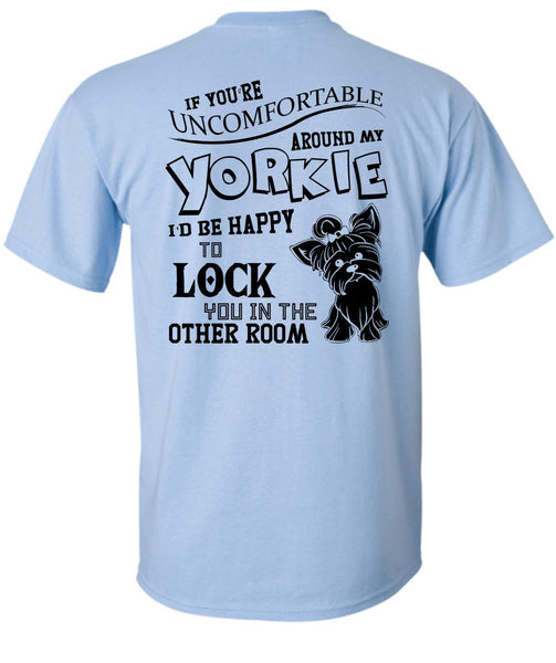 Around My Yorkie T Shirt, I Love My Dog T Shirt