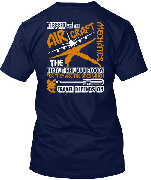 Blessed Are The Aircraft Mechanics T Shirt, Dirty Tired And Bloody T Shirt