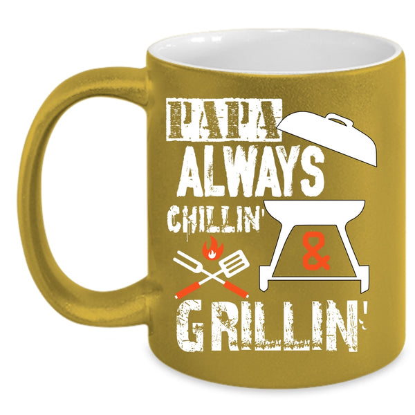 Papa Always Chilling And Grilling Coffee Mug, Awesome Papa Coffee Cup