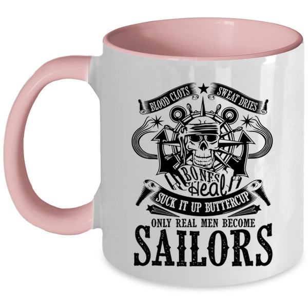 I Love Being A Sailor Coffee Mug, Only Real Men Become Sailors Accent Mug