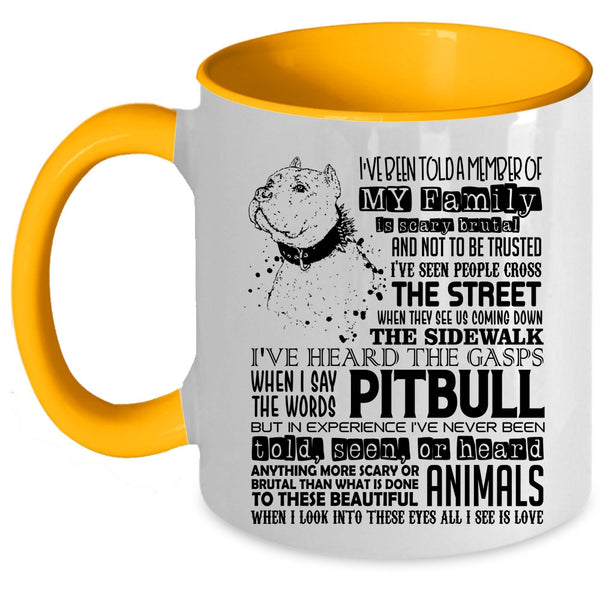 Pitbull Coffee Mug, I've Been Told A Member Of My Family Accent Mug