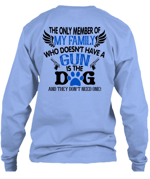 Doesn't Have A Gun Is The Dog T Shirt, Favorite T Shirt