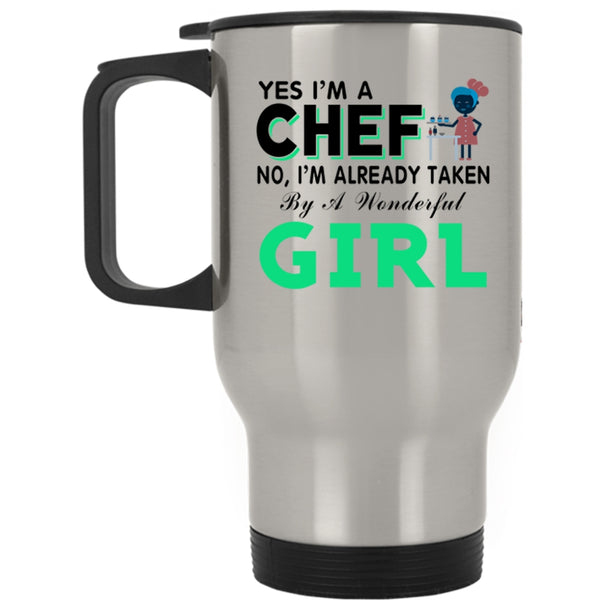 Taken By A Wonderful Girl Travel Mug, I'm A Chef Mug