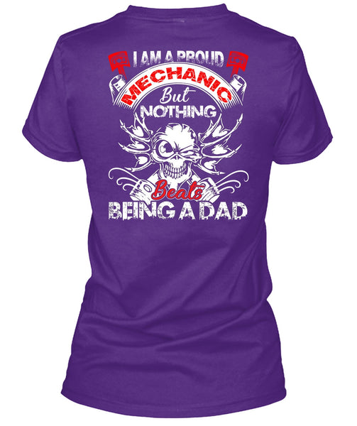 I Am A Proud Mechanic T Shirt, Being A Dad T Shirt