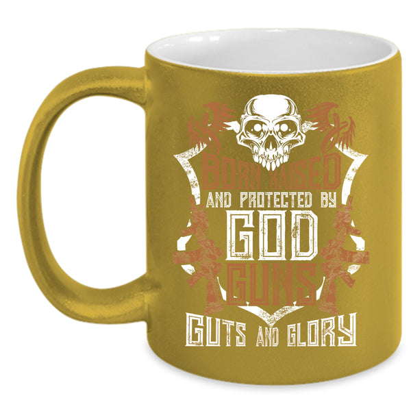 Born Raised And Protected By God Guns Coffee Mug, Cool Gunner Coffee Cup