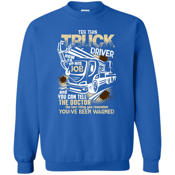 How To Do His Job T Shirt, Funny Trucker Sweatshirt