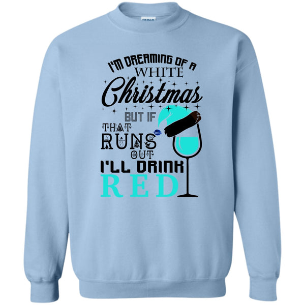 Coolest Merry Christmas T Shirt, I'm Dreaning Of A White Christmas Sweatshirt