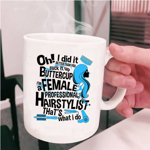 Cute Hairstylist Coffee Mug, I'm A Female Professional Hairstylist Cup