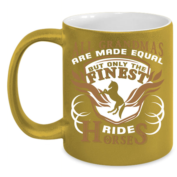 Only The Finest Grandmas Ride Horses Coffee Mug, Cool Grandma Coffee Cup
