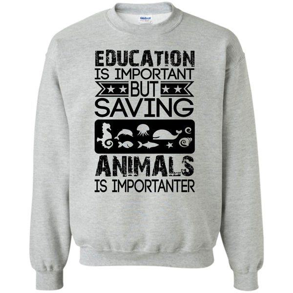 Coolest Animal Lover T Shirt, Education Is Important Sweatshirt