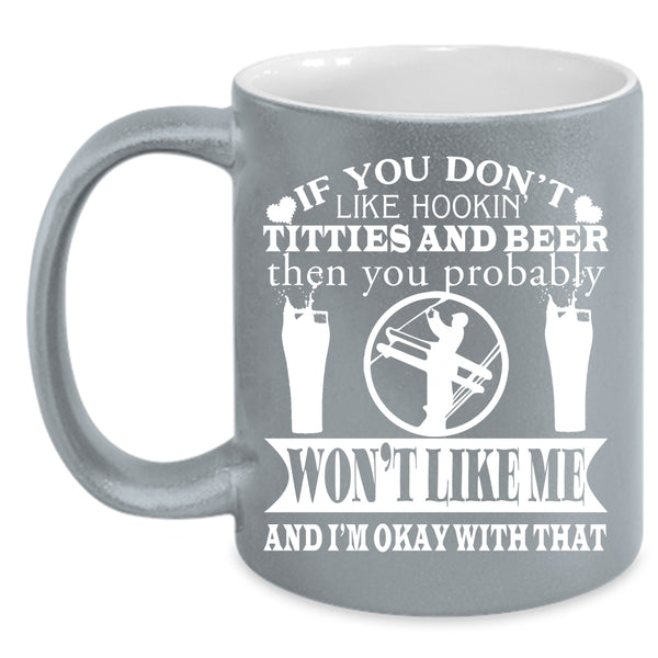 If You Don't Like Hooking Titties And Beer Coffee Mug, Funny Linemen Coffee Cup
