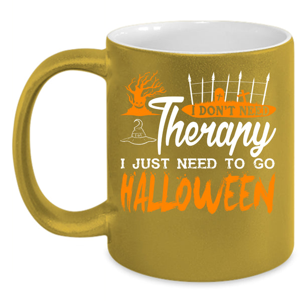 I Just Need To Go Halloween Coffee Mug, I Love Halloween Coffee Cup