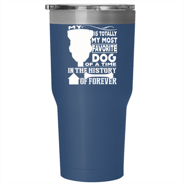 My Pitbull Is Totally My Most Favorite Dog Tumbler 30 oz Stainless Steel, Cute Dogs Travel Mug