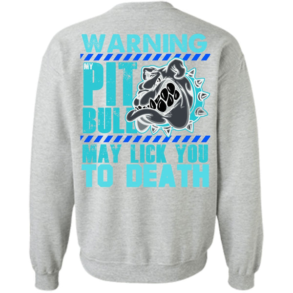 My Favorite T Shirt, Warning My Pit Bull Sweatshirt