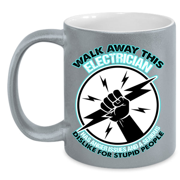 Cool Electricians Coffee Mug, Walk Away This Electrician Has Anger Accent Mug