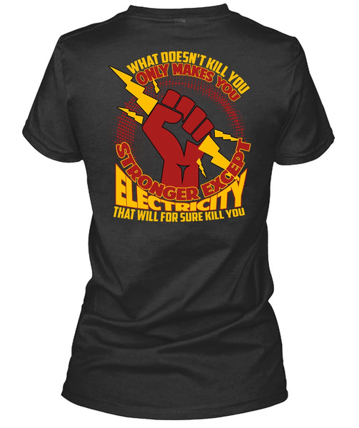 Stronger Except Electricity T Shirt, Being An Electrician T Shirt