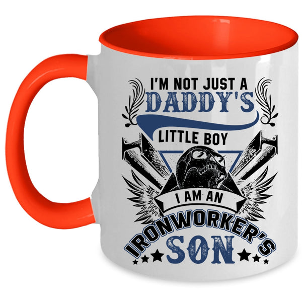 I Am An Ironworker's Son Coffee Mug, I'm Not Just A Daddy's Little Boy Accent Mug