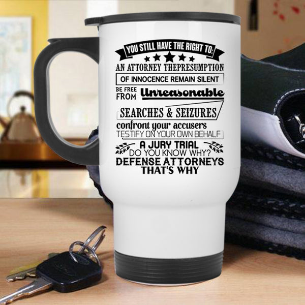 Awesome Travel Mug, You Still Have The Right To Mug