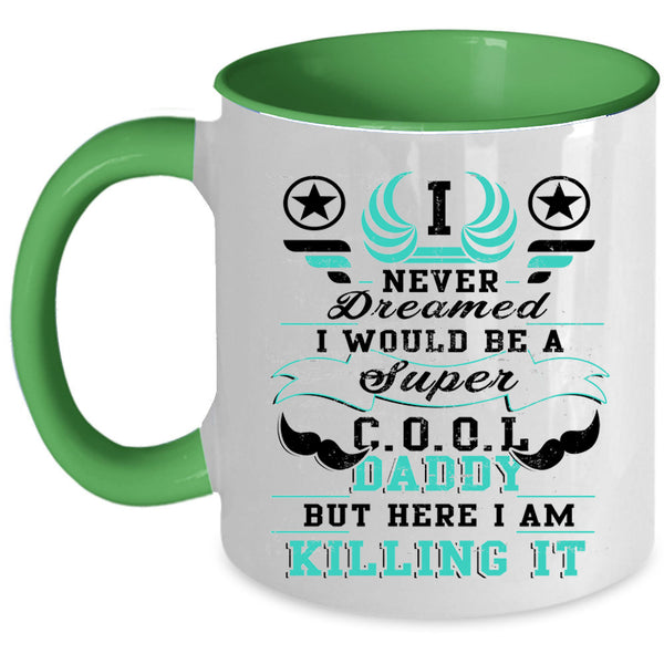 Being A Dad Coffee Mug, I Would Be A Cool Daddy Accent Mug