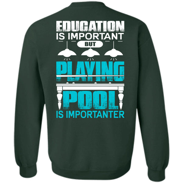 Education Is Important T Shirt, I Love Pool Sweatshirt