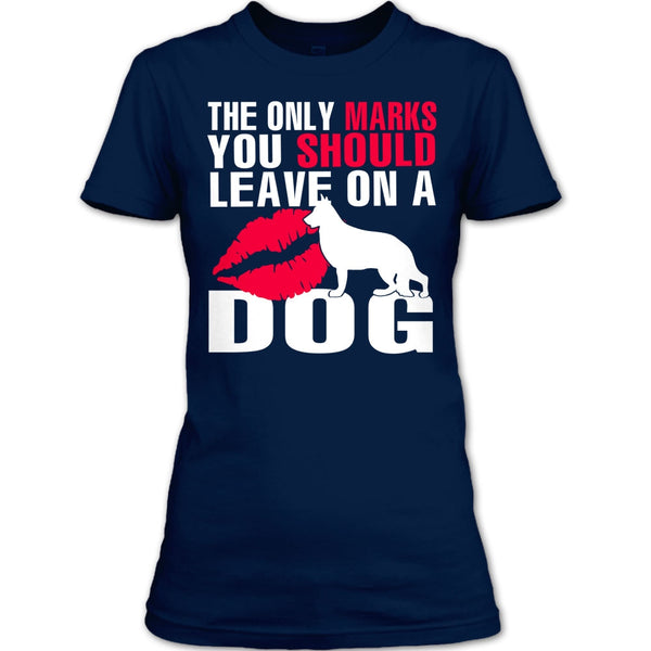 The Only Marks T Shirt, You Should Leave On A Dog T Shirt