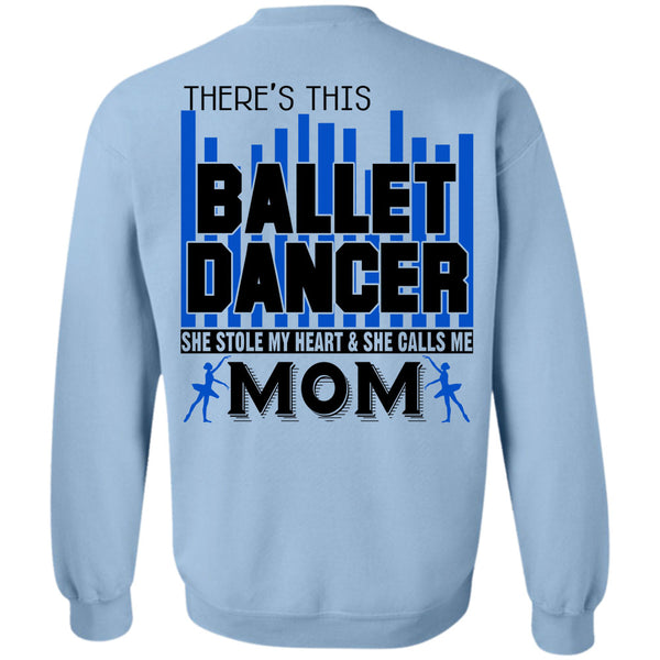 Being A Dancer T Shirt, There's This Ballet Dancer Sweatshirt
