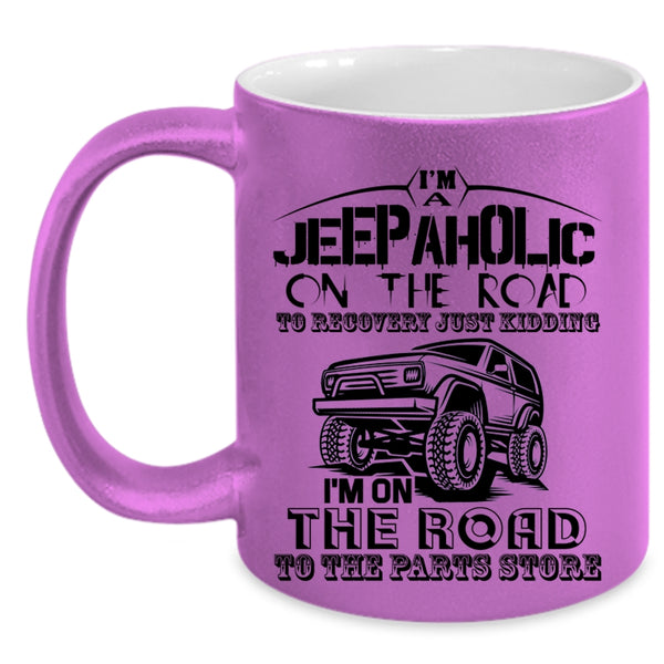 Gift For Jeepaholic Coffee Mug, I'm A Jeepaholic On The Road Accent Mug