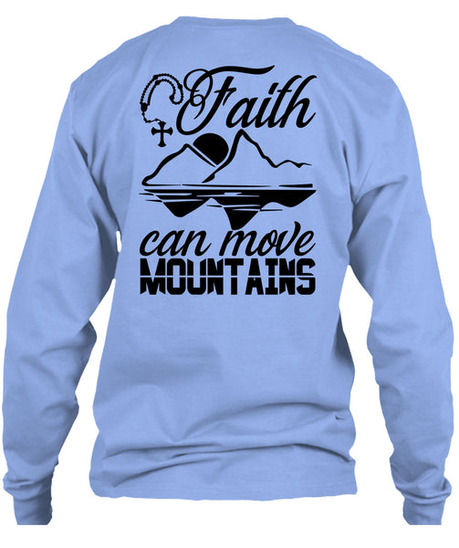 Faith Can Move Mountains T Shirt, I Love Hiking T Shirt