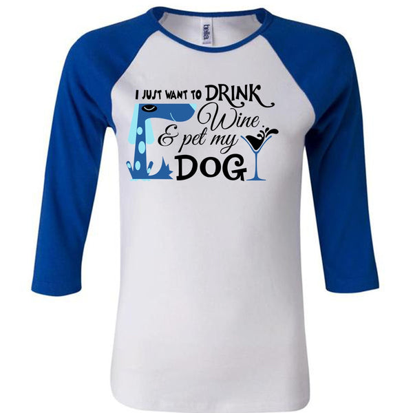 I Just Want To Drink Wine And My Dog T Shirt, My Life T Shirt, Drinker T Shirt