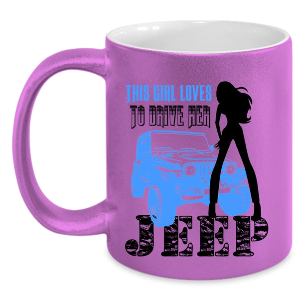 Beautiful Girls Coffee Mug, This Girl Loves To Drive Her Jeep Accent Mug