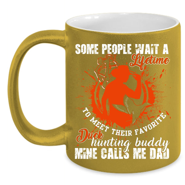 Their Favorite Duck Hunting Buddy Coffee Mug, Mine Calls Me Dad Coffee Cup
