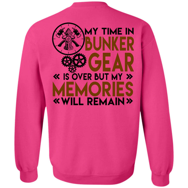 Being A Mechanic T Shirt, My Time In Bunker Gear Is Over Sweatshirt