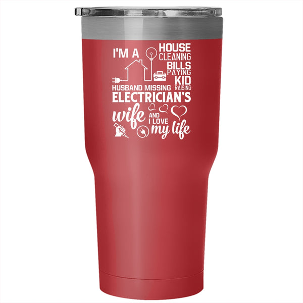 I'm An Electrician's Wife Tumbler 30 oz Stainless Steel, I Love My Life Travel Mug