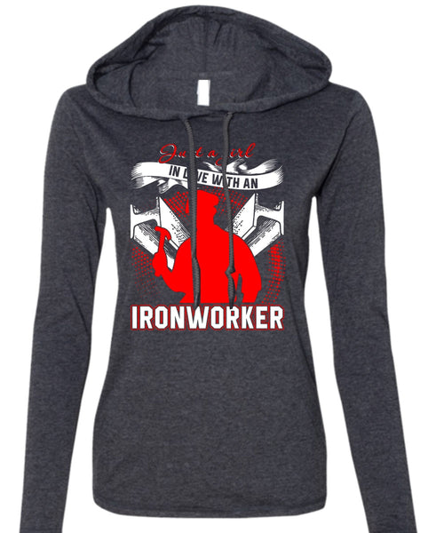 Just A Girl In Love With An Ironworker T Shirt, Being An Ironworker T Shirt (Anvil Ladies Ringspun Hooded)