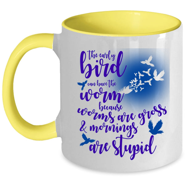 Funny Saying Coffee Mug, The Early Bird Can Have The Worm Accent Mug