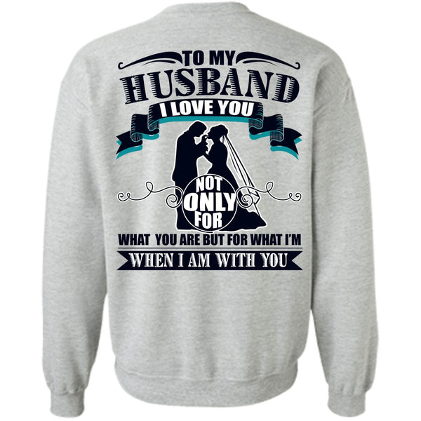 Being A Husband T Shirt, To My Husband Sweatshirt