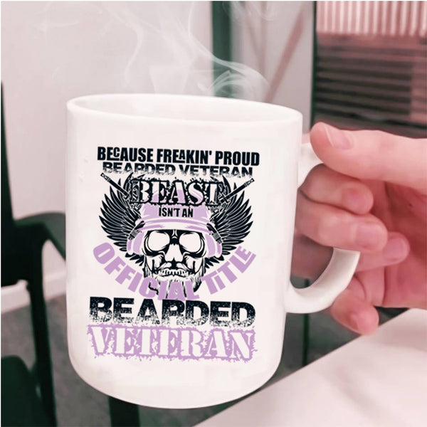 Bearded Veteran Coffee Mug, Proud Bearded Veteran Beast Cup
