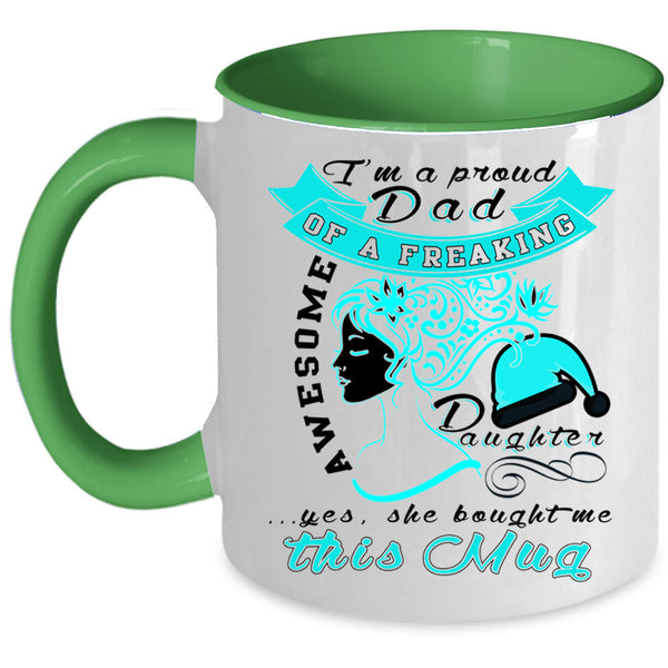 Cute Dad Coffee Mug, I'm A Proud Dad Of An Awesome Daughter Accent Mug