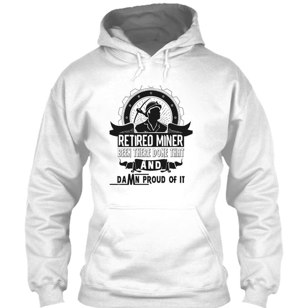 Retired Miner Been There Done That T Shirt, I'm A Coal Miner T Shirt