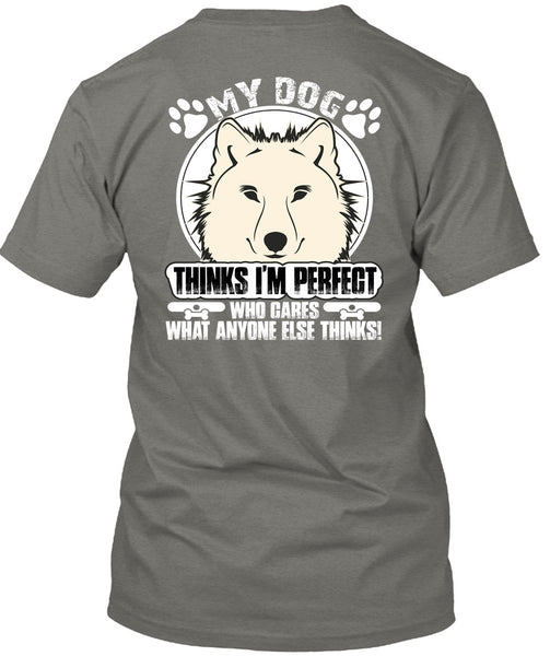 My Dog Thinks T Shirt, I Love My Dog T Shirt