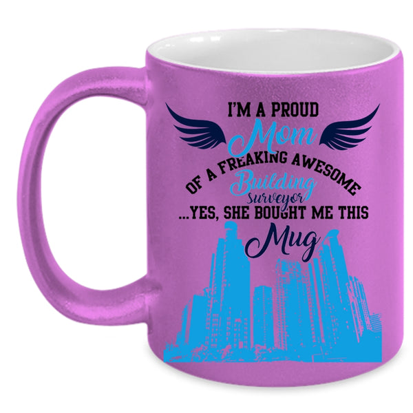 My Mom Coffee Mug, I'm A Proud Mom Of A Building Surveyor Accent Mug