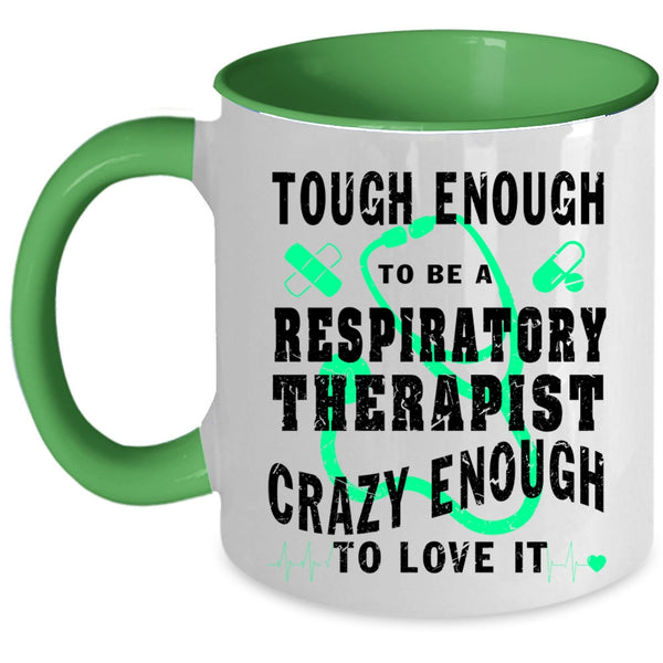 Cool Job Coffee Mug, Tough Enough To Be A Respiratory Therapist Accent Mug