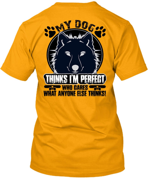 My Dog Thinks T Shirt, My Favorite T Shirt