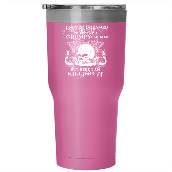 I'd Become A Grumpy Old Man Tumbler 30 oz Stainless Steel, Grumpy Grandpa Travel Mug